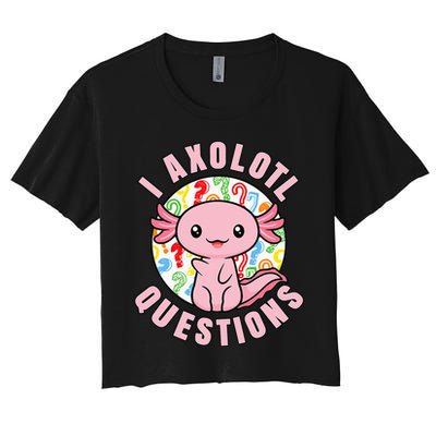 I Axolotl Questions Funny Pink Axolotl Kawaii Crop Top