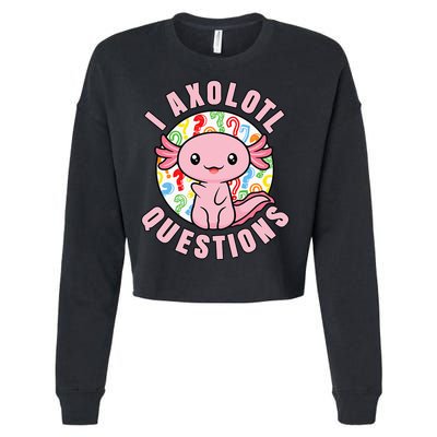 I Axolotl Questions Funny Pink Axolotl Kawaii Cropped Pullover Crew