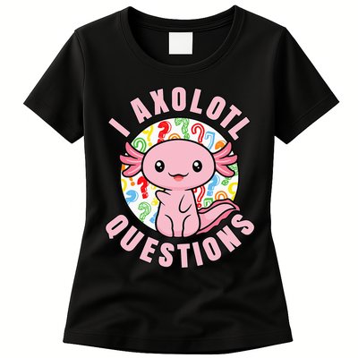 I Axolotl Questions Funny Pink Axolotl Kawaii Womens T-Shirt