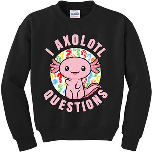 I Axolotl Questions Funny Pink Axolotl Kawaii Kids Sweatshirt