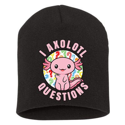 I Axolotl Questions Funny Pink Axolotl Kawaii Short Acrylic Beanie