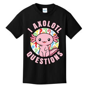 I Axolotl Questions Funny Pink Axolotl Kawaii Kids T-Shirt