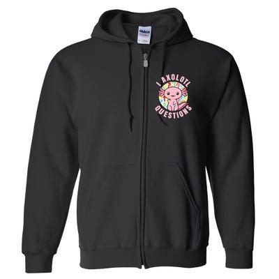 I Axolotl Questions Funny Pink Axolotl Kawaii Full Zip Hoodie