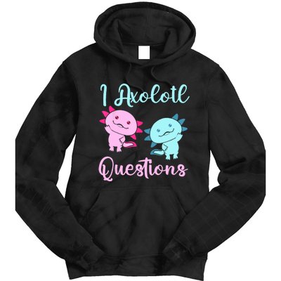 I Axolotl Questions Cute Axolotl For Axolotl Lovers Tie Dye Hoodie