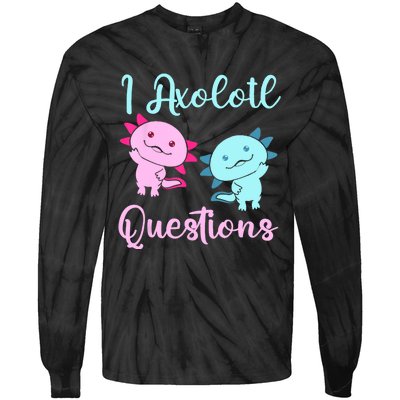 I Axolotl Questions Cute Axolotl For Axolotl Lovers Tie-Dye Long Sleeve Shirt