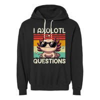 I Axolotl Questions Garment-Dyed Fleece Hoodie