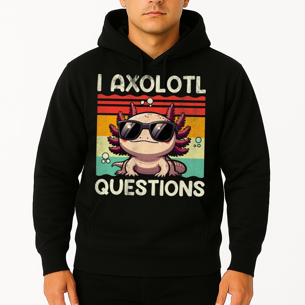I Axolotl Questions Hoodie