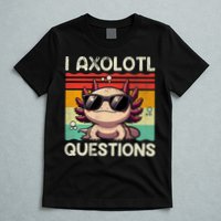 I Axolotl Questions T-Shirt
