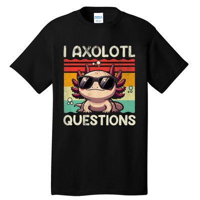 I Axolotl Questions Tall T-Shirt