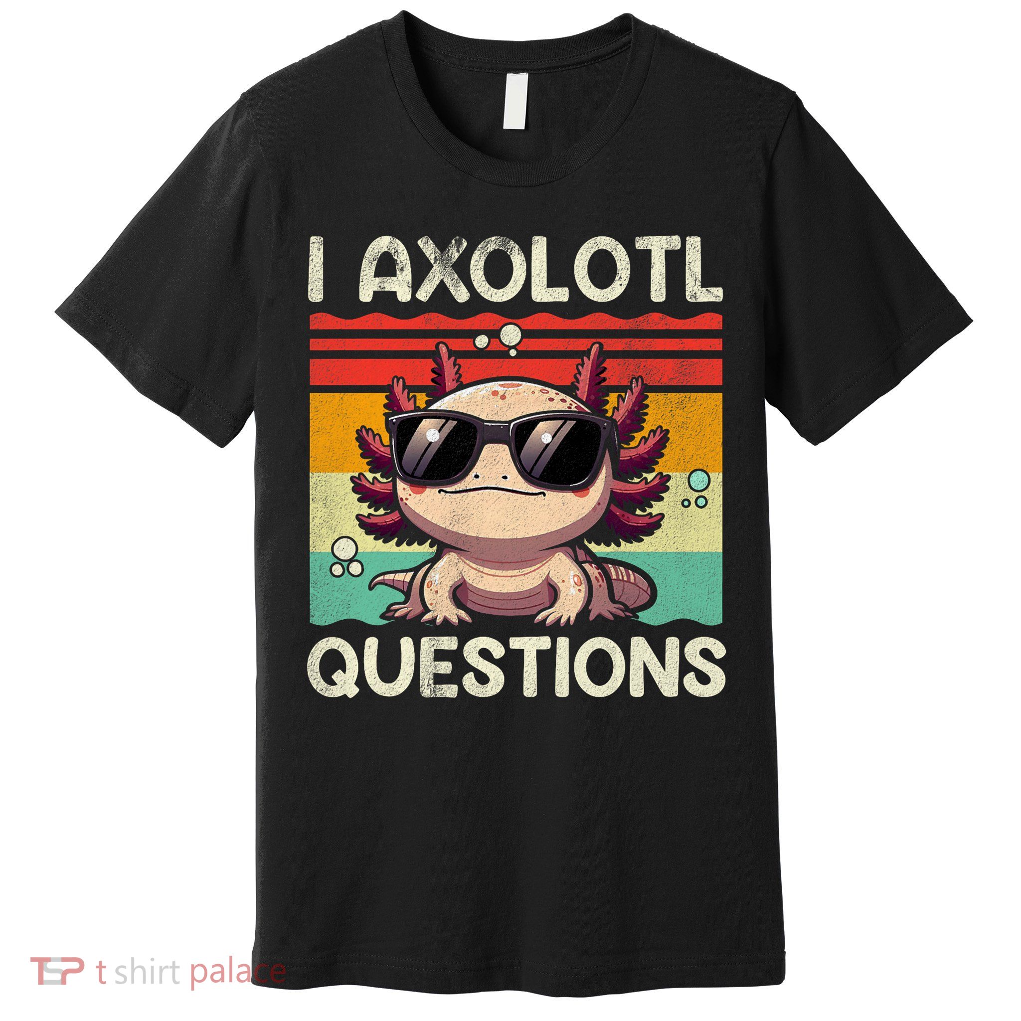 I Axolotl Questions Premium T-Shirt