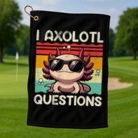 I Axolotl Questions Golf Towel