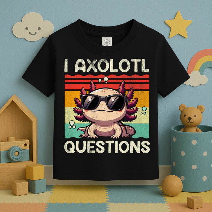 I Axolotl Questions Toddler T-Shirt