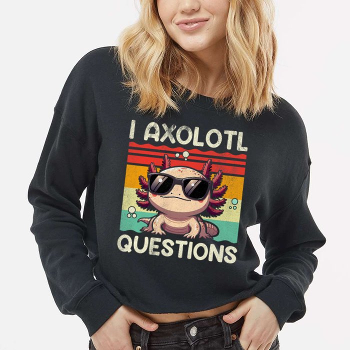 I Axolotl Questions Cropped Pullover Crew