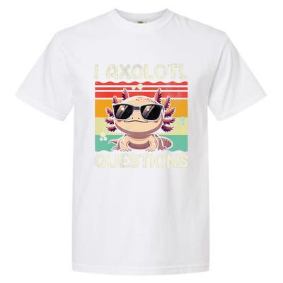 I Axolotl Questions Garment-Dyed Heavyweight T-Shirt