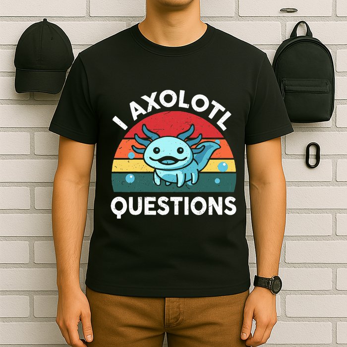 I Axolotl Questions Cute Axolotl T-Shirt