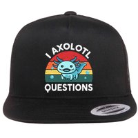I Axolotl Questions Cute Axolotl Flat Bill Trucker Hat