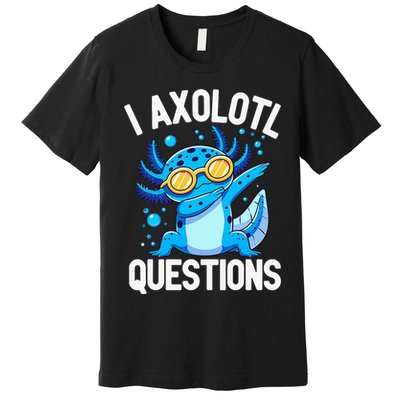 I Axolotl Questions Premium T-Shirt