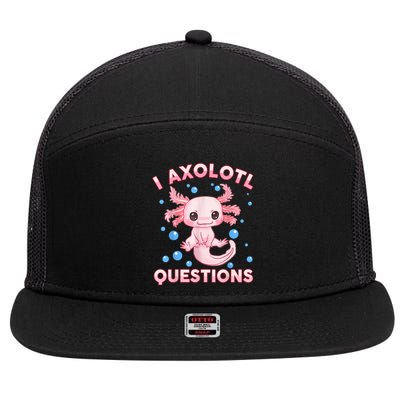 I Axolotl Questions Cute Axolotl-Shirt     7 Panel Mesh Trucker Snapback Hat