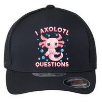 I Axolotl Questions Cute Axolotl-Shirt     Flexfit Unipanel Trucker Cap