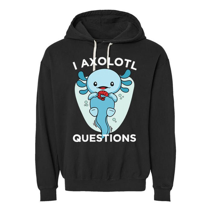 I Axolotl Questions Cute Axolotl Kawaii Garment-Dyed Fleece Hoodie