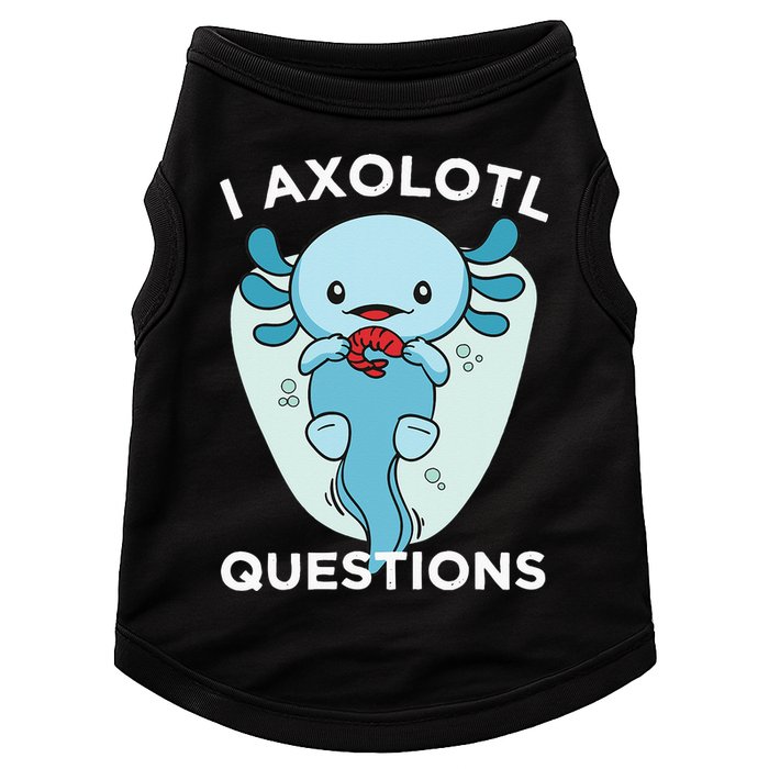 I Axolotl Questions Cute Axolotl Kawaii Doggie Tank