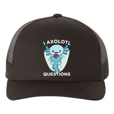 I Axolotl Questions Cute Axolotl Kawaii Yupoong Adult 5-Panel Trucker Hat