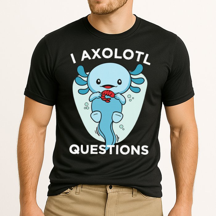 I Axolotl Questions Cute Axolotl Kawaii Performance Shirt