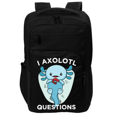 I Axolotl Questions Cute Axolotl Kawaii Impact Tech Backpack