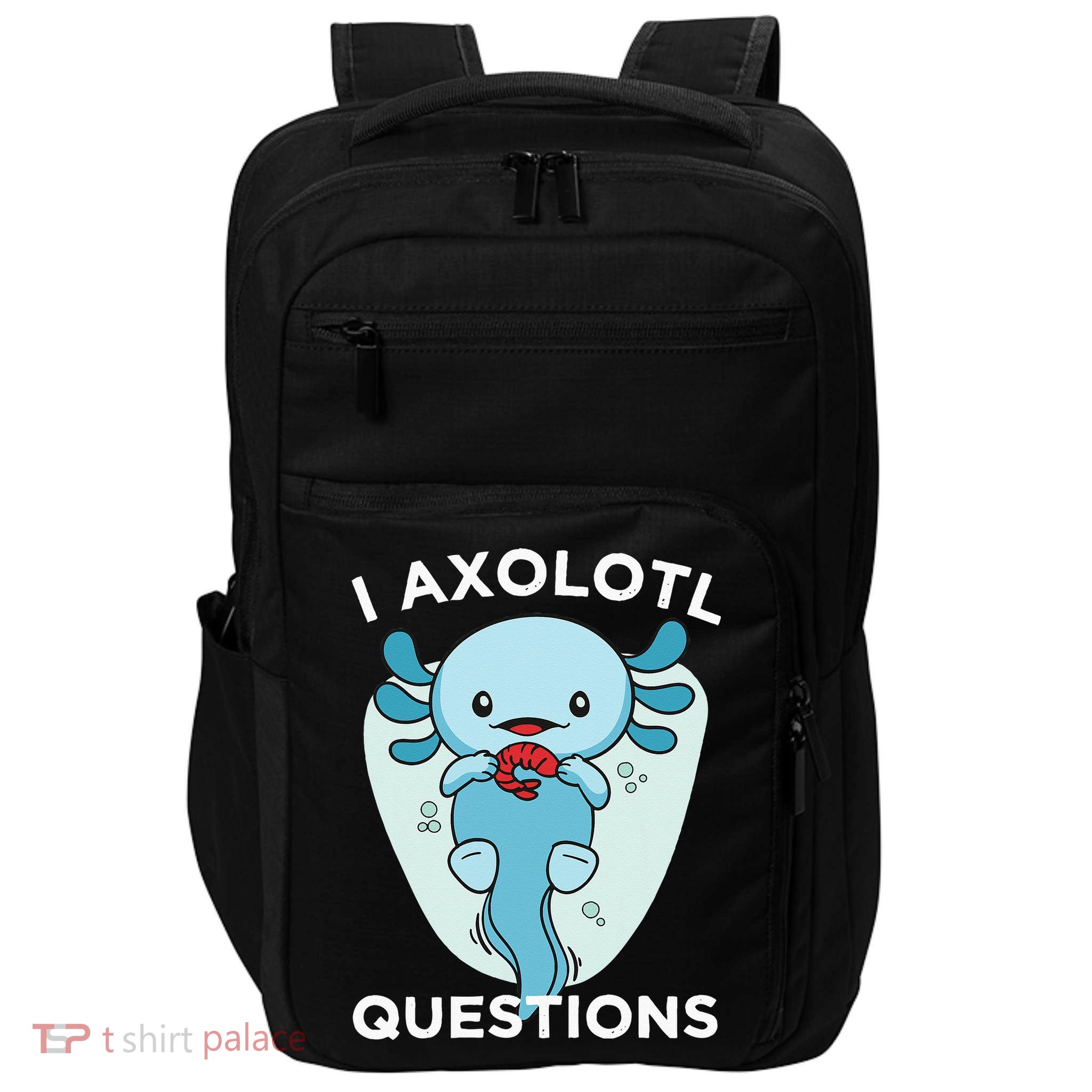 I Axolotl Questions Cute Axolotl Kawaii Impact Tech Backpack