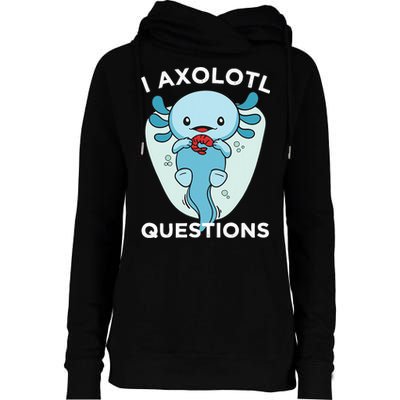 I Axolotl Questions Cute Axolotl Kawaii Womens Funnel Neck Pullover Hood