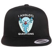 I Axolotl Questions Cute Axolotl Kawaii Flatbill Hat