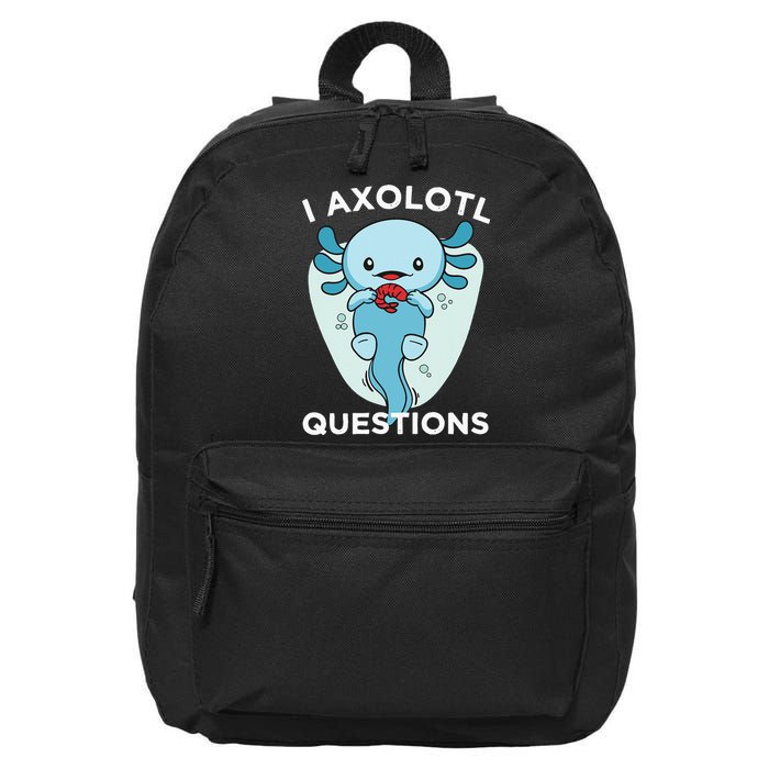 I Axolotl Questions Cute Axolotl Kawaii 16 in Basic Backpack