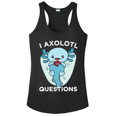 I Axolotl Questions Cute Axolotl Kawaii Ladies PosiCharge Competitor Racerback Tank
