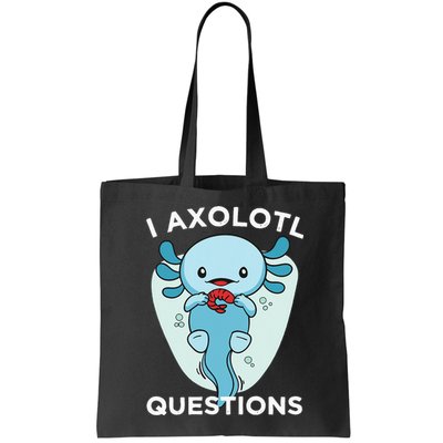 I Axolotl Questions Cute Axolotl Kawaii Bag