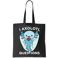 I Axolotl Questions Cute Axolotl Kawaii Bag