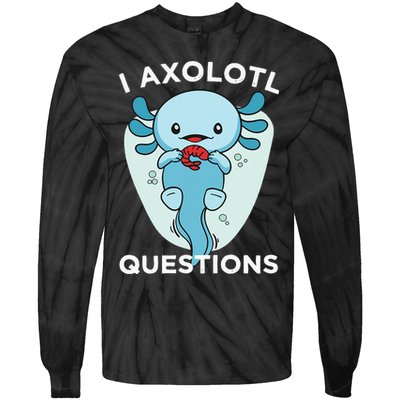 I Axolotl Questions Cute Axolotl Kawaii Tie-Dye Long Sleeve Shirt
