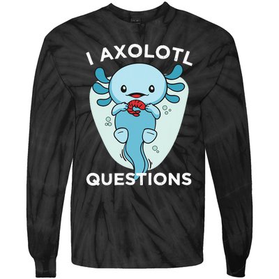 I Axolotl Questions Cute Axolotl Kawaii Tie-Dye Long Sleeve Shirt