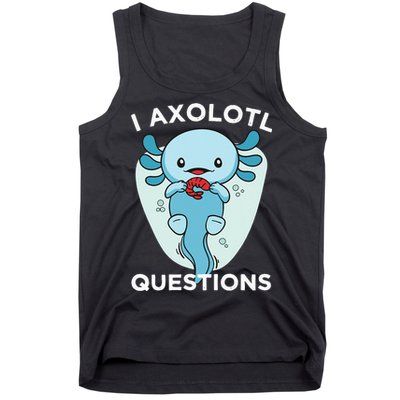 I Axolotl Questions Cute Axolotl Kawaii Tank Top