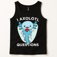 I Axolotl Questions Cute Axolotl Kawaii Tank Top