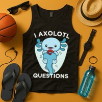 I Axolotl Questions Cute Axolotl Kawaii Tank Top