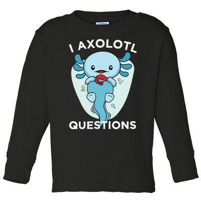 I Axolotl Questions Cute Axolotl Kawaii Toddler Long Sleeve Shirt