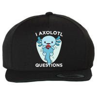 I Axolotl Questions Cute Axolotl Kawaii Wool Snapback Cap