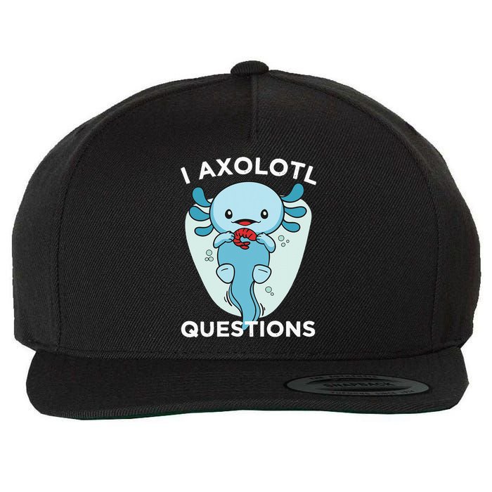 I Axolotl Questions Cute Axolotl Kawaii Wool Snapback Cap