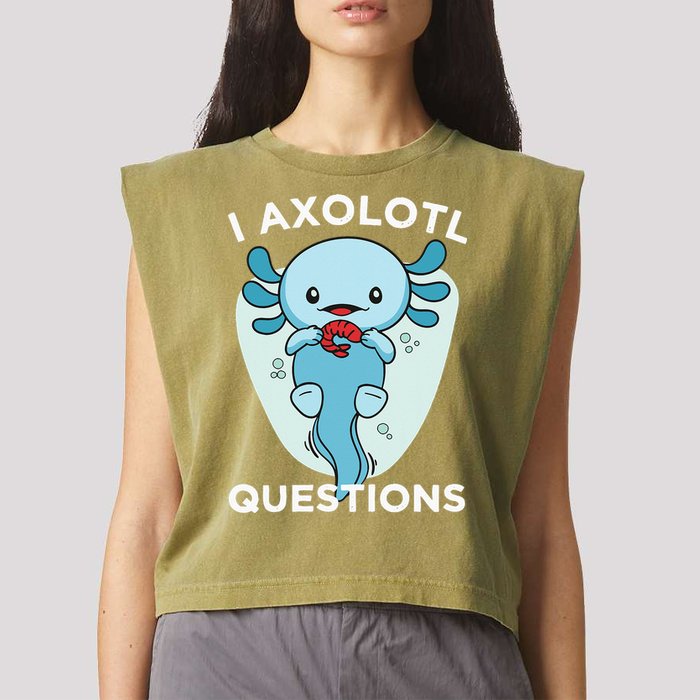 I Axolotl Questions Cute Axolotl Kawaii Garment-Dyed Women's Muscle Tee