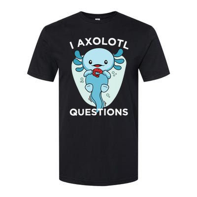 I Axolotl Questions Cute Axolotl Kawaii Softstyle® CVC T-Shirt