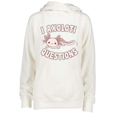 I Axolotl Questions Girl Adult Teens Cute Funny Axolotl Womens Funnel Neck Pullover Hood