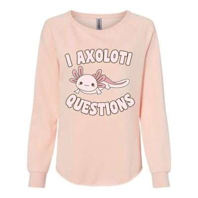 I Axolotl Questions Girl Adult Teens Cute Funny Axolotl Womens California Wash Sweatshirt