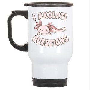 I Axolotl Questions Girl Adult Teens Cute Funny Axolotl Stainless Steel Travel Mug