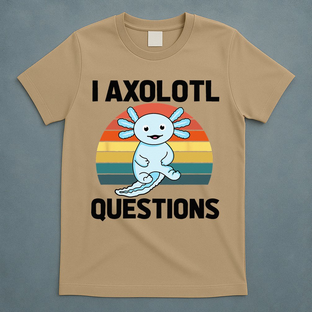 I Axolotl Questions T-Shirt