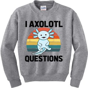 I Axolotl Questions Kids Sweatshirt